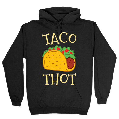 Taco Thot Hooded Sweatshirt