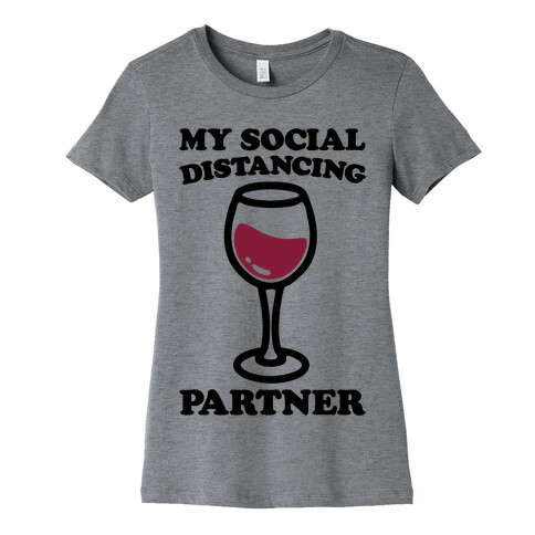 My Social Distancing Partner Womens T-Shirt