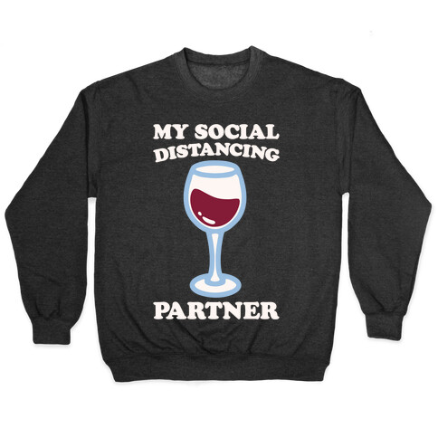 My Social Distancing Partner White Print Pullover