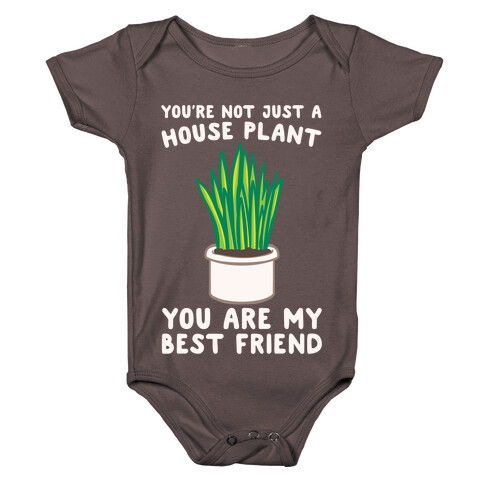 You're Not Just A House Plant White Print Baby One-Piece
