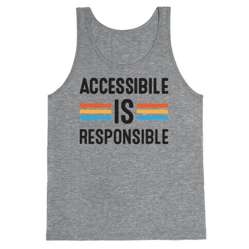 Accessible Is Responsible Tank Top