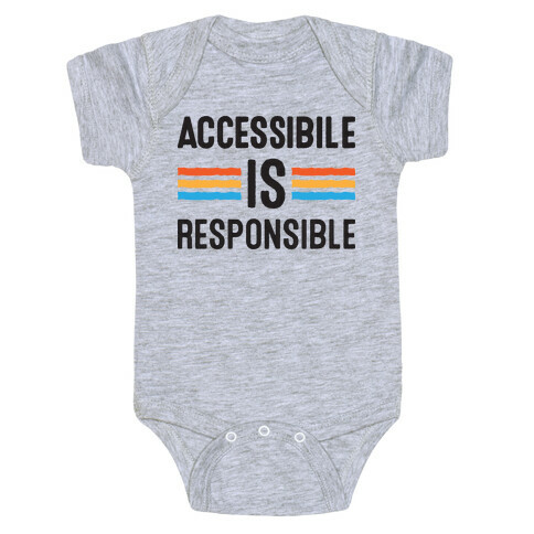 Accessible Is Responsible Baby One-Piece