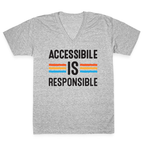 Accessible Is Responsible V-Neck Tee Shirt