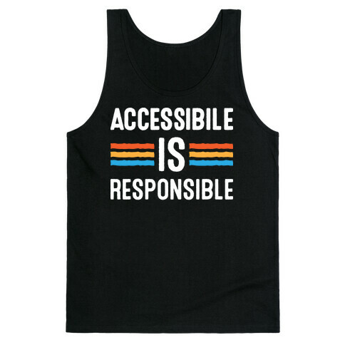 Accessible Is Responsible Tank Top