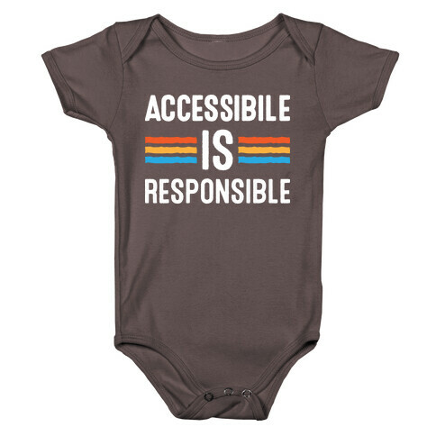 Accessible Is Responsible Baby One-Piece
