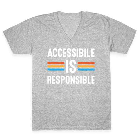 Accessible Is Responsible V-Neck Tee Shirt