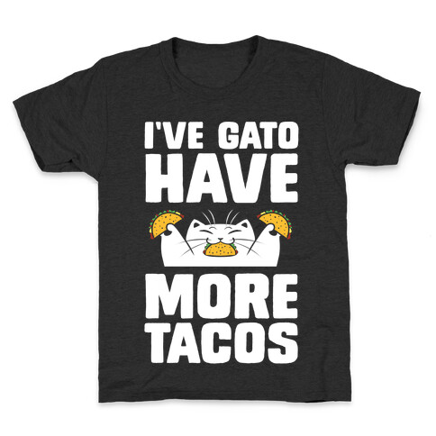 I've Gato Have More Tacos Kids T-Shirt