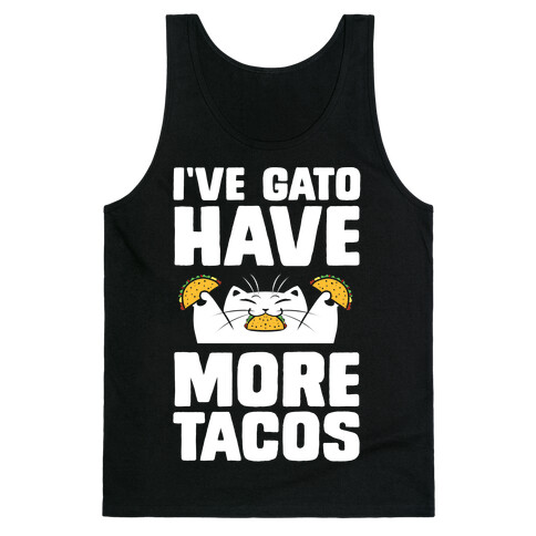 I've Gato Have More Tacos Tank Top