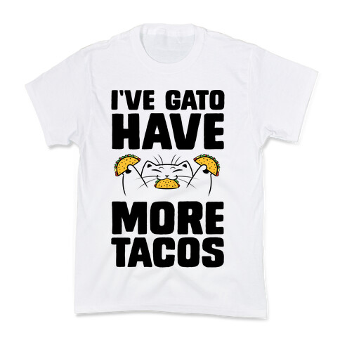I've Gato Have More Tacos Kids T-Shirt