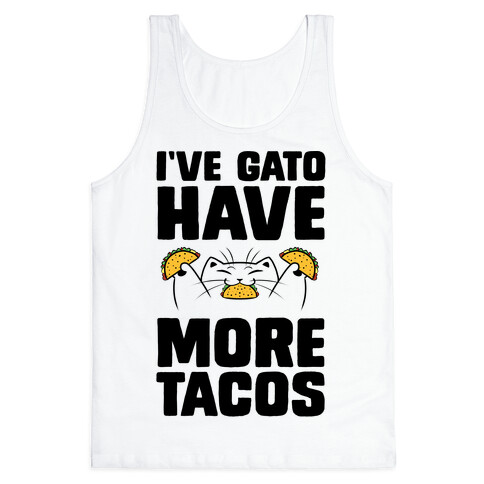 I've Gato Have More Tacos Tank Top