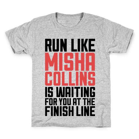 Run Like Misha Collins is Waiting For You At The Finish Line Kids T-Shirt