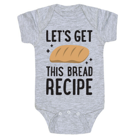 Let's Get This Bread Recipe Baby One-Piece