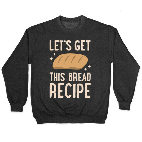 Let's Get This Bread Recipe Pullover
