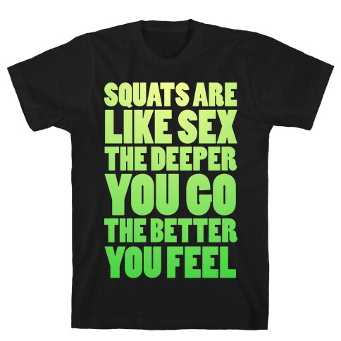 Squats Are Like Sex T-Shirt