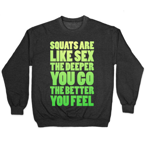 Squats Are Like Sex Pullover