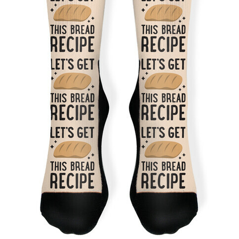 Let's Get This Bread Recipe Sock