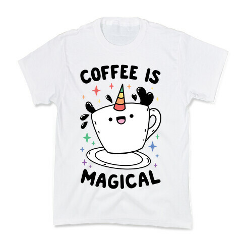Coffee Is Magical Kids T-Shirt