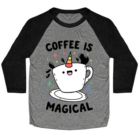 Coffee Is Magical Baseball Tee