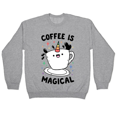 Coffee Is Magical Pullover