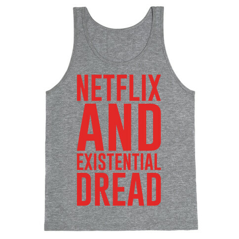 Netflix and Existential Dread Parody Tank Top
