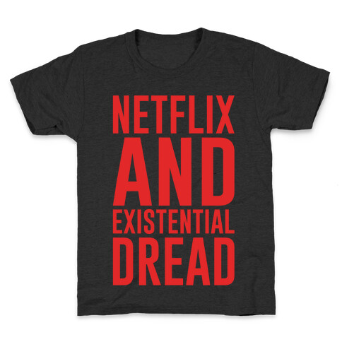 Netflix and Existential Dread Parody White Print Kids T-Shirt