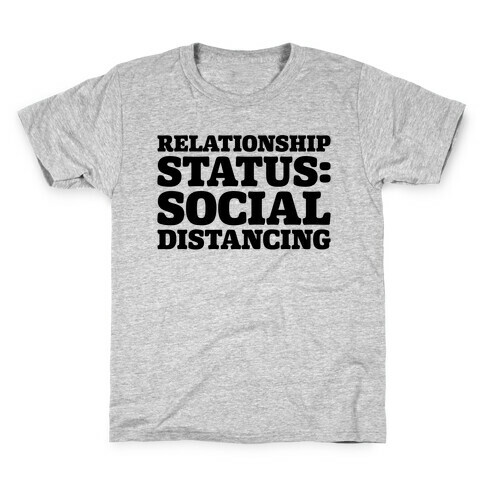 Relationship Status Social Distancing  Kids T-Shirt