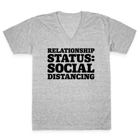 Relationship Status Social Distancing  V-Neck Tee Shirt