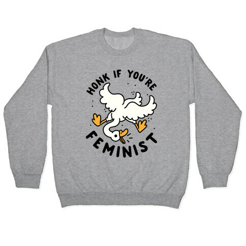 HONK If You're Feminist Pullover