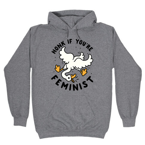 HONK If You're Feminist Hooded Sweatshirt