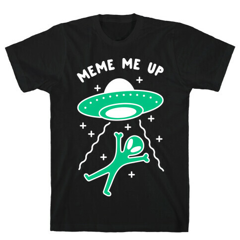 Meme Me Up T-Shirt