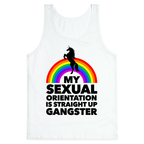 My Sexual Orientation is Straight Up Gangster Tank Top