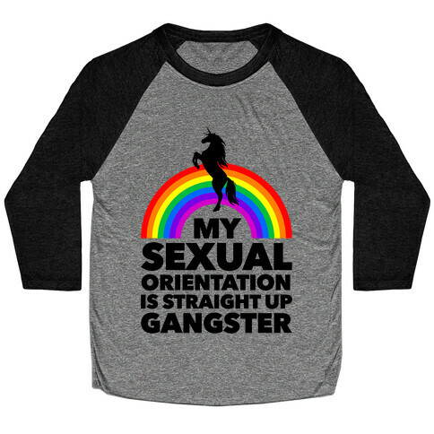 My Sexual Orientation is Straight Up Gangster Baseball Tee