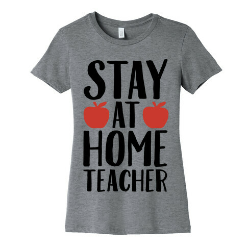 Stay At Home Teacher Womens T-Shirt