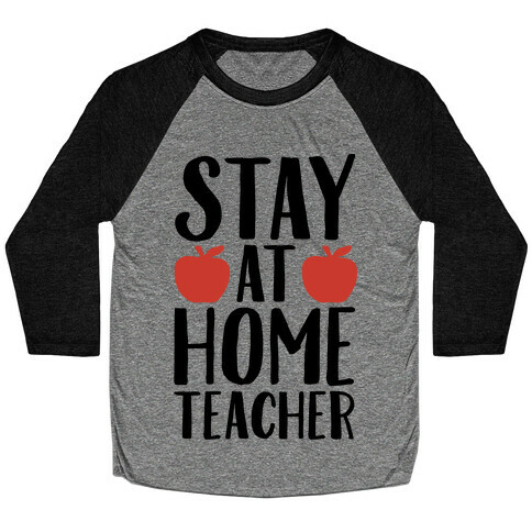 Stay At Home Teacher Baseball Tee