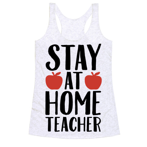 Stay At Home Teacher Racerback Tank Top
