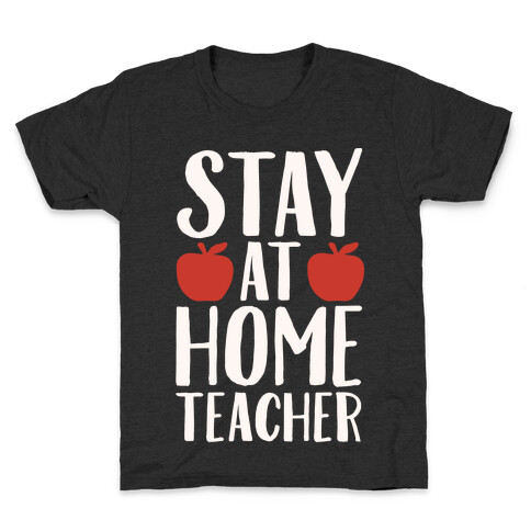 Stay At Home Teacher White Print Kids T-Shirt