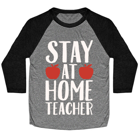 Stay At Home Teacher White Print Baseball Tee