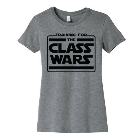 Training for the Class Wars Parody Womens T-Shirt