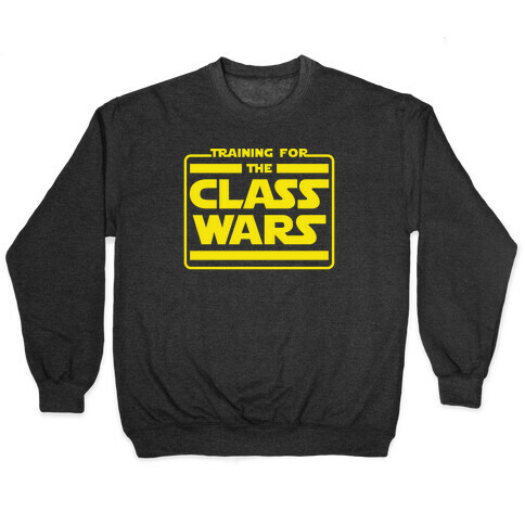 Training for the Class Wars Parody Pullover