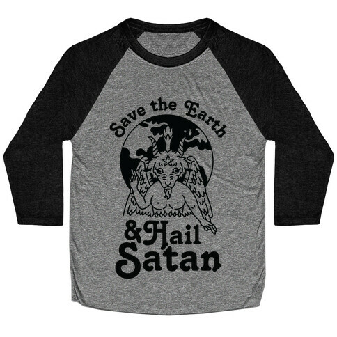 Save The Earth & Hail Satan Baseball Tee