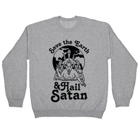 Save The Earth & Hail Satan Pullover