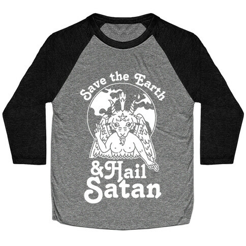 Save The Earth & Hail Satan Baseball Tee