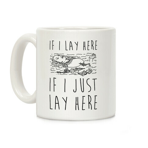 If I Lay Here If I Just Lay Here Ophelia Coffee Mug