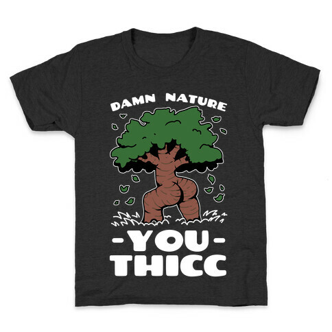 Damn Nature You Thicc Kids T-Shirt