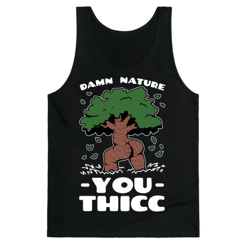 Damn Nature You Thicc Tank Top