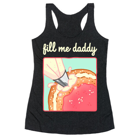 Fill Me Daddy (Donut) Racerback Tank Top