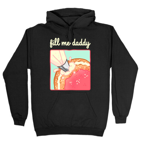 Fill Me Daddy (Donut) Hooded Sweatshirt