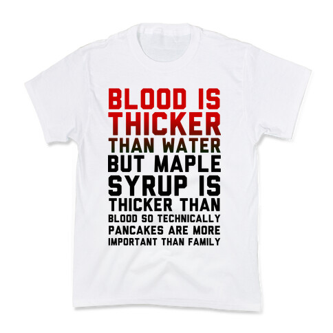 Blood is Thicker Than Water (Pancake Edition) Kids T-Shirt