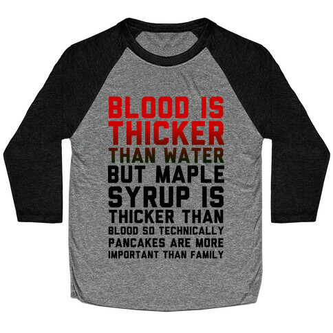 Blood is Thicker Than Water (Pancake Edition) Baseball Tee