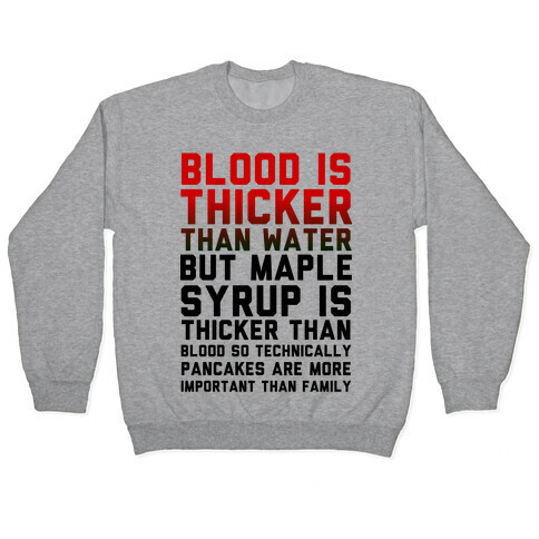 Blood is Thicker Than Water (Pancake Edition) Pullover